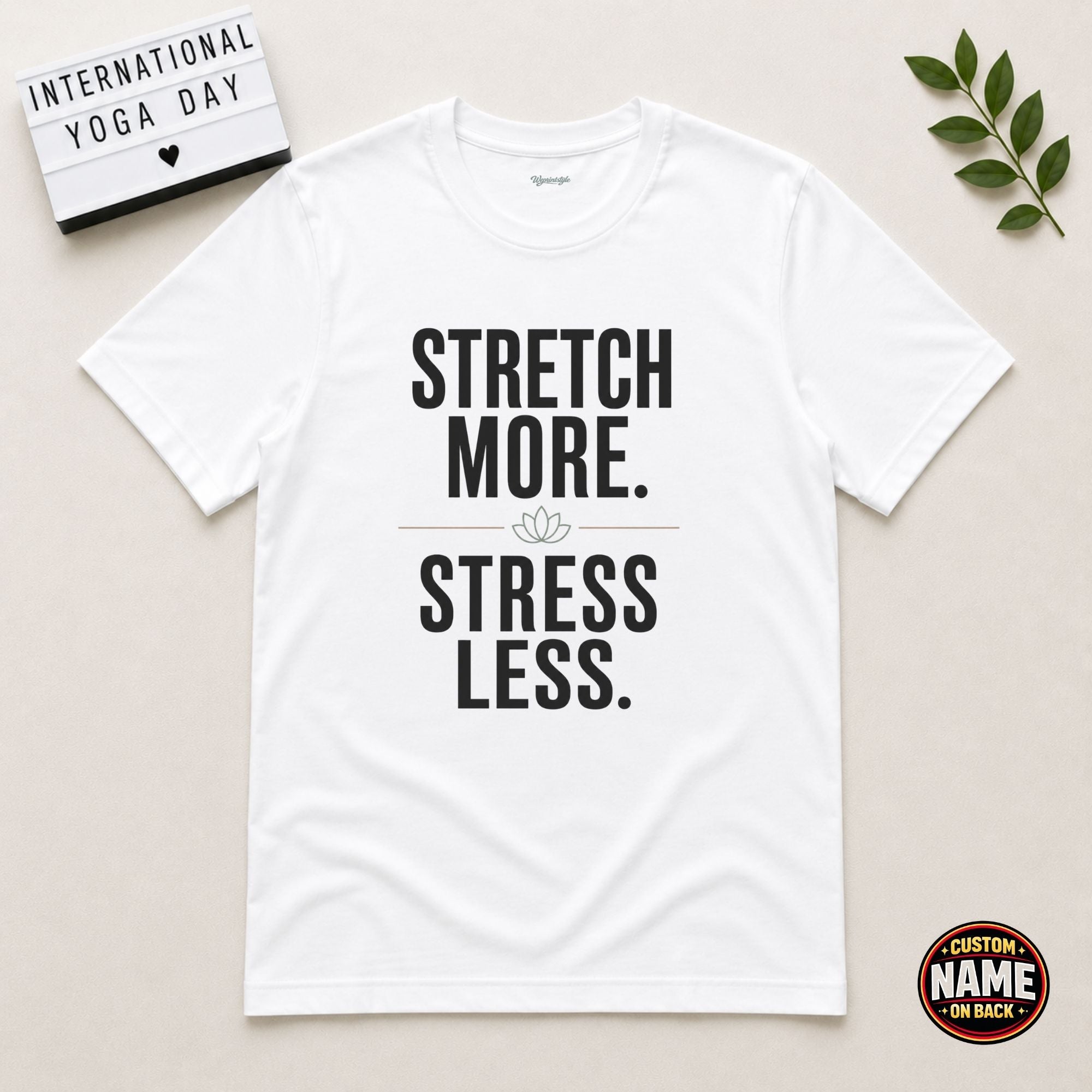 Stretch More Worry Less Yoga Day Tshirt
