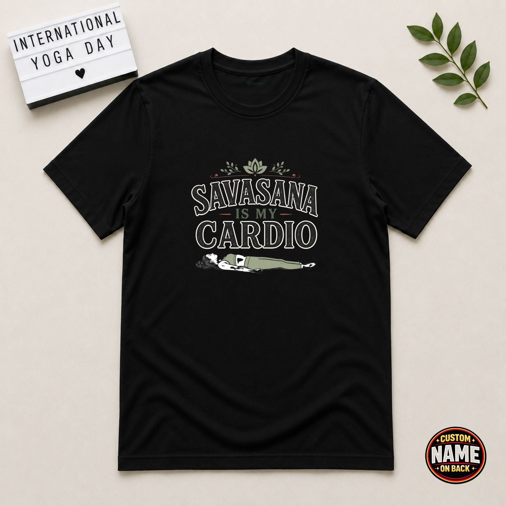 Savasana is my cardio yoga Tshirt