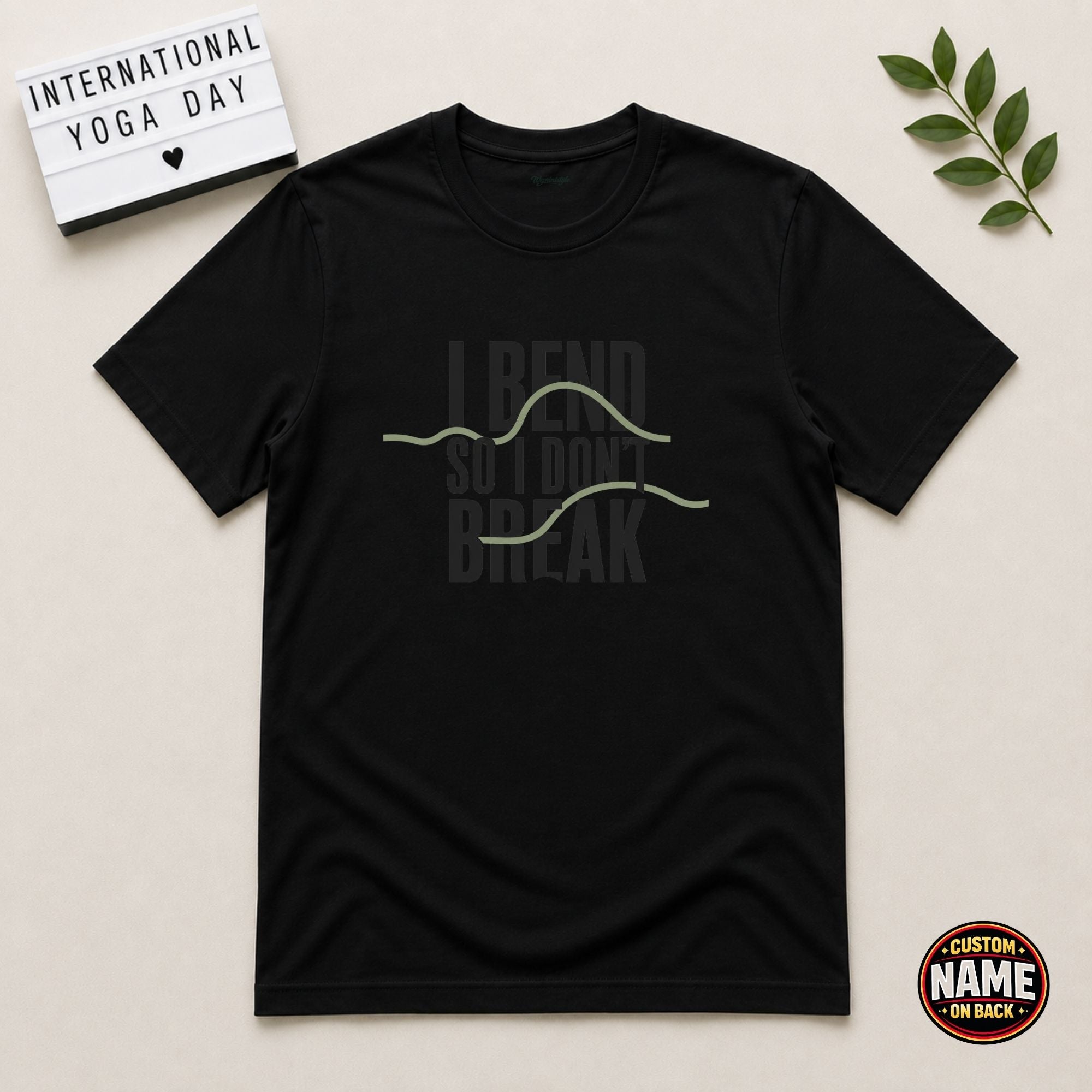 I Bend So I Don't Break yoga Tshirt