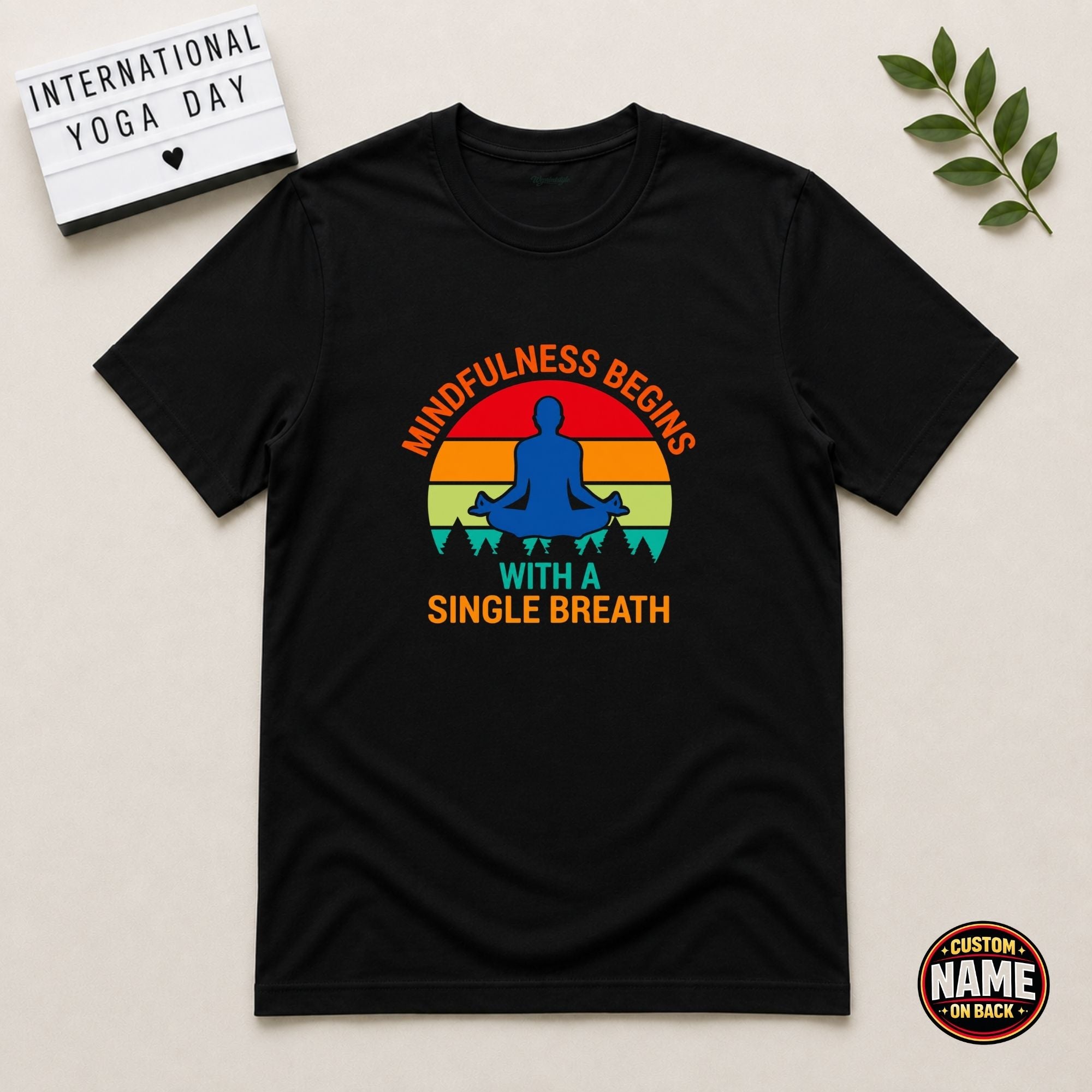 Mindfulness Begins with a Single Breath Yoga Tshirt