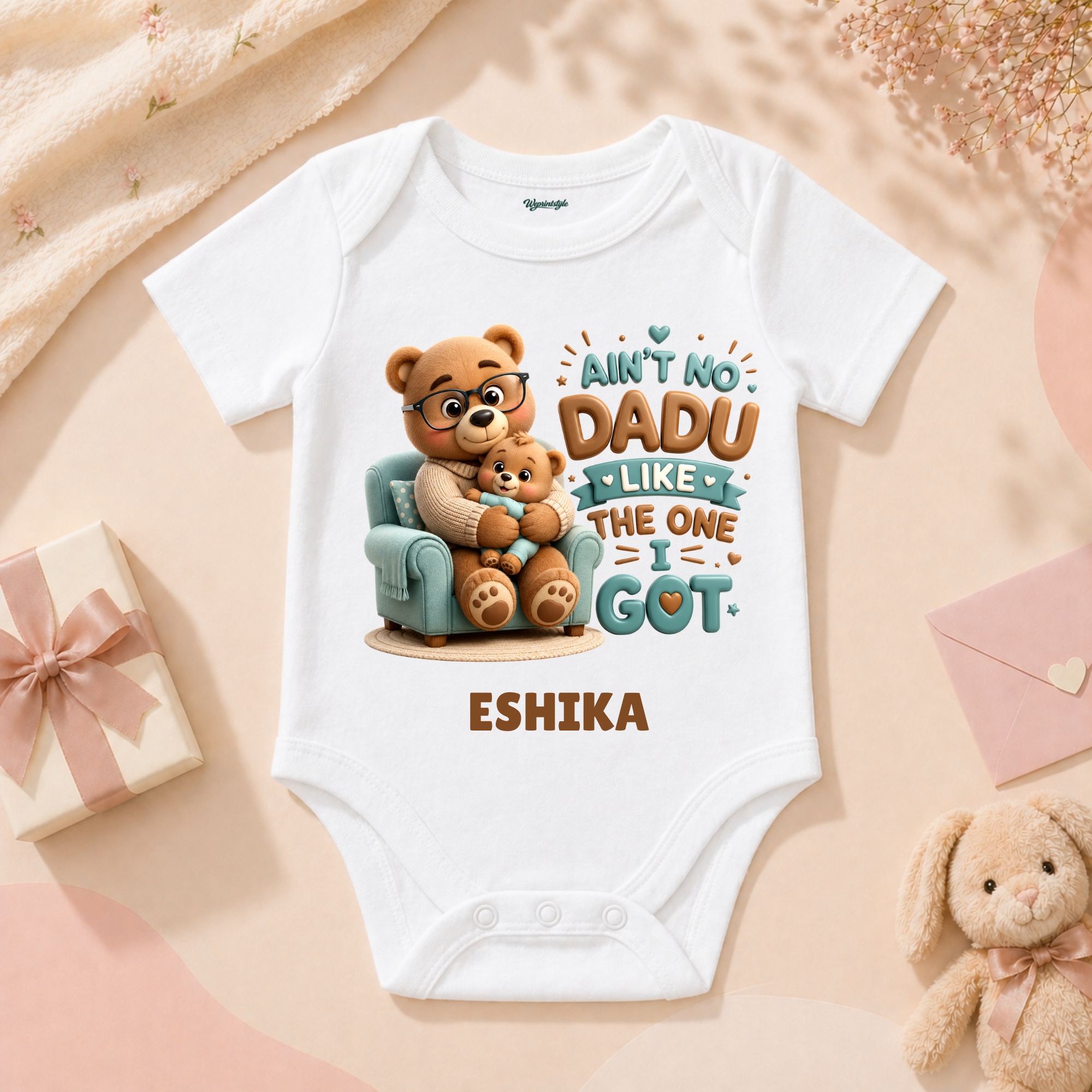 Ain’t No Dadu Like The One I Got Cute Teddy Love Baby