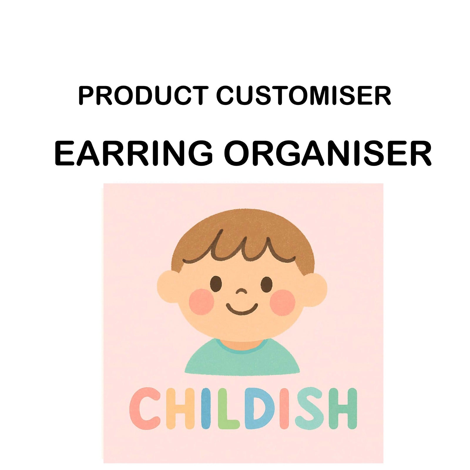 CHILDISH PRINT EARRING ORGANIZER CUSTOMISER