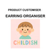 CHILDISH PRINT EARRING ORGANIZER CUSTOMISER