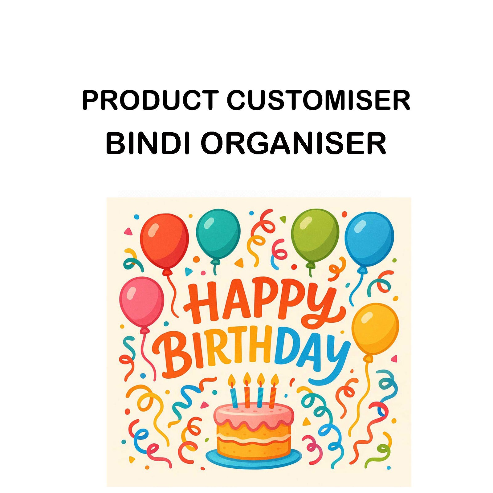 HAPPY BIRTHDAY BINDI ORGANIZER CUSTOMISER